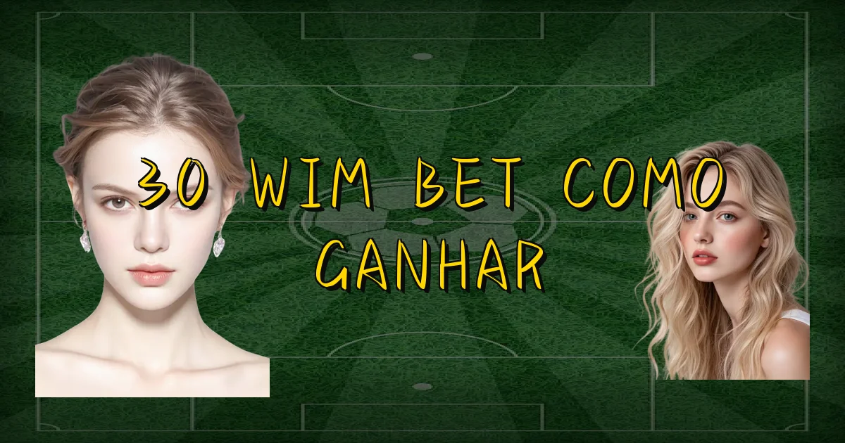 30 Wim Bet Como Ganhar Oficial