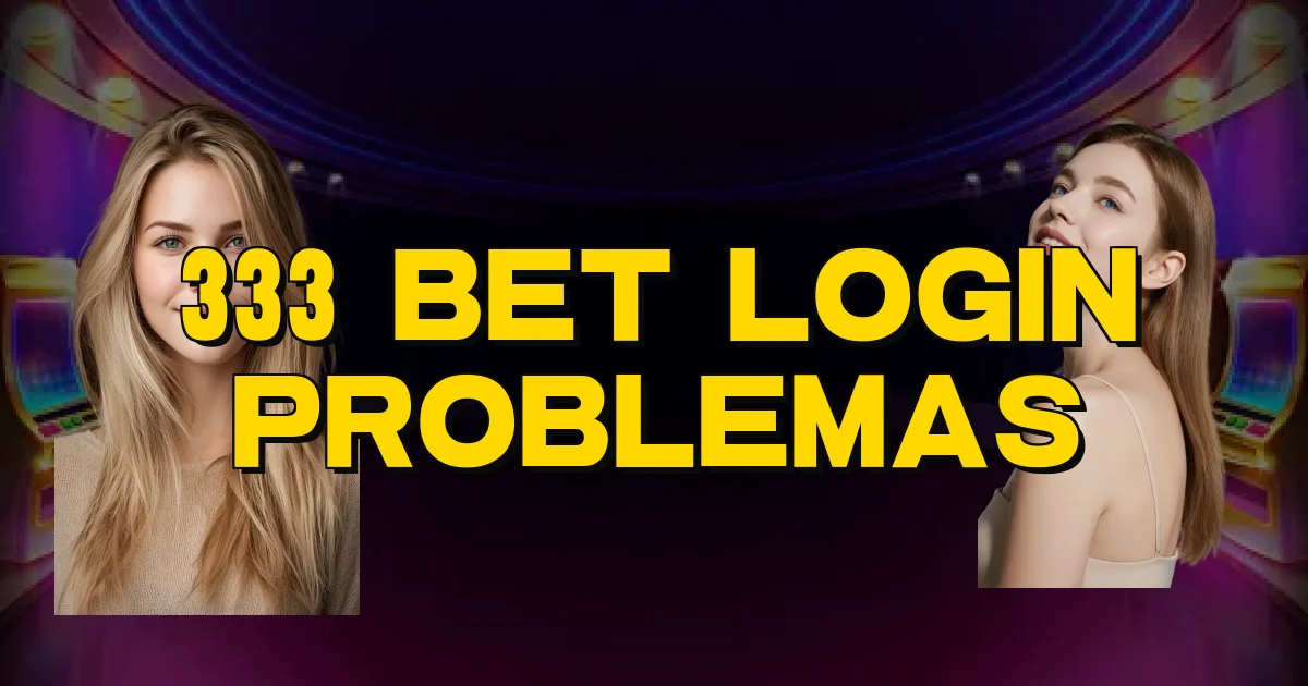 333 Bet Login Problemas Oficial