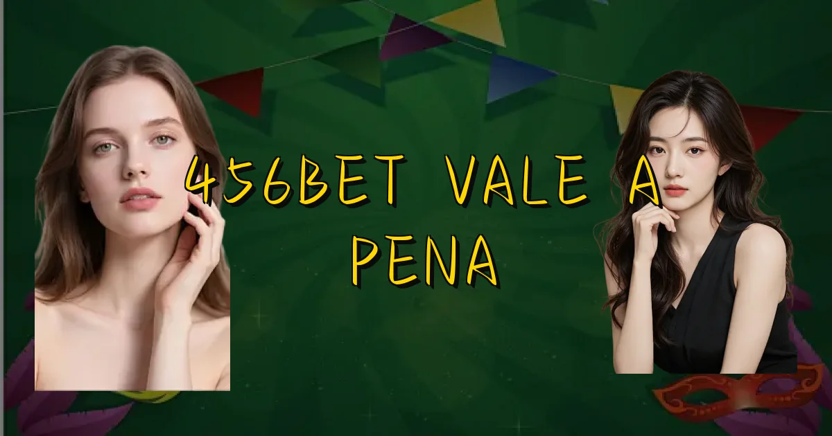 456Bet Vale A Pena Oficial