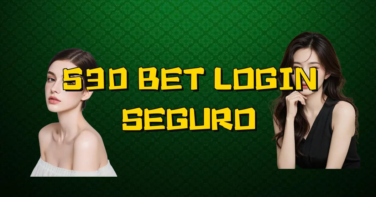 530 Bet Login Seguro Oficial
