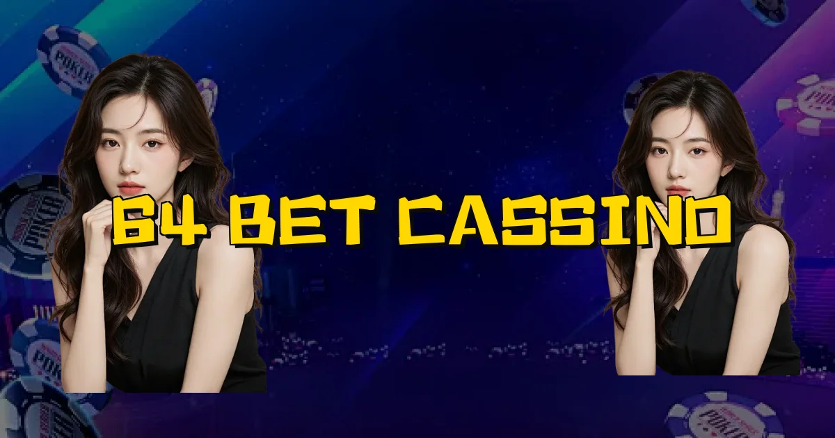 64 Bet Cassino Oficial