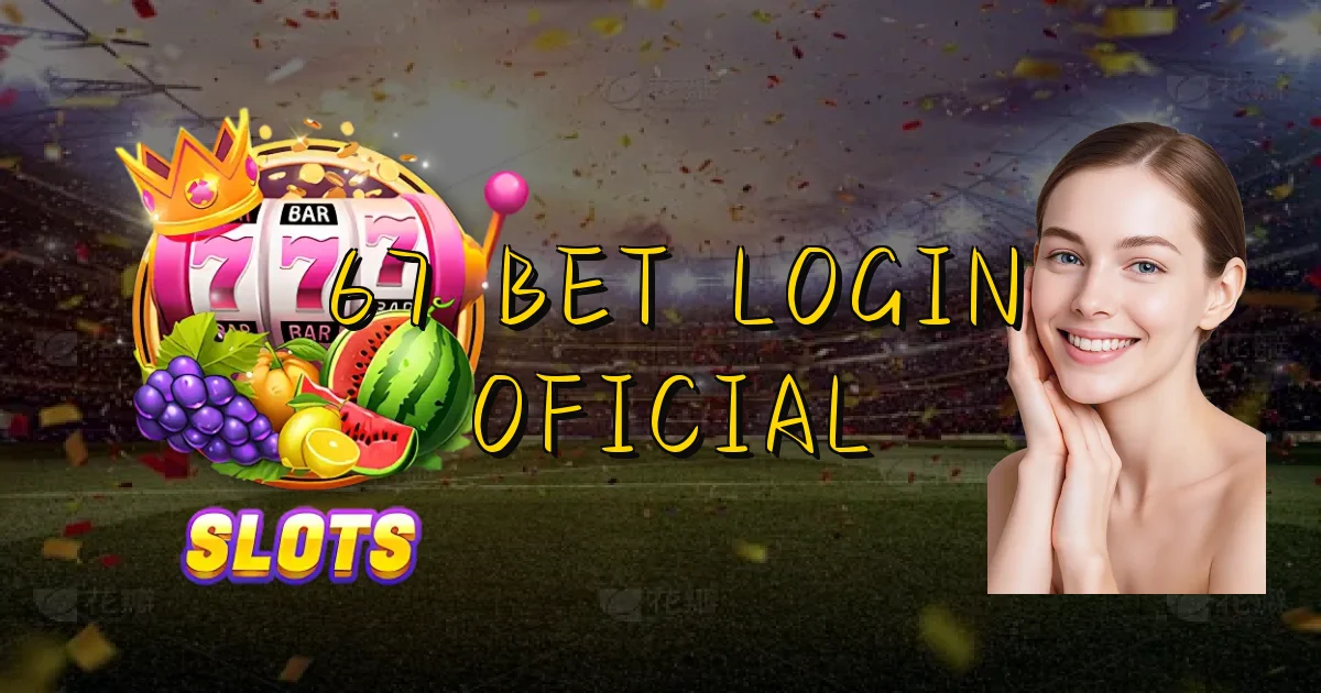 67 Bet Login Oficial Oficial