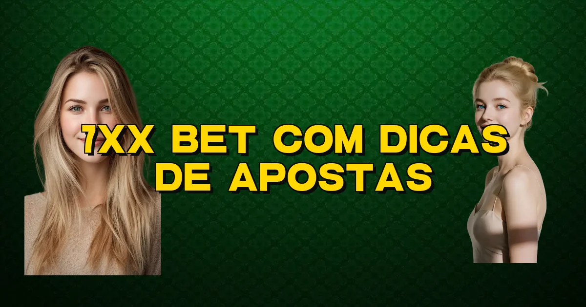 7Xx Bet Com Dicas De Apostas Oficial