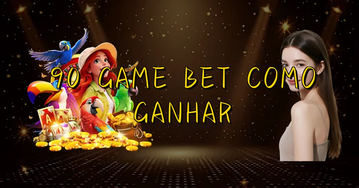 90 Game Bet Como Ganhar Oficial
