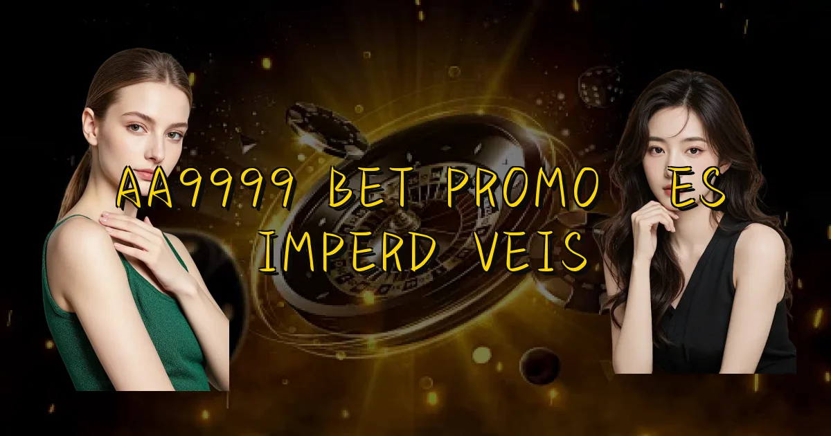 Aa9999 Bet Promoções Imperdíveis Oficial