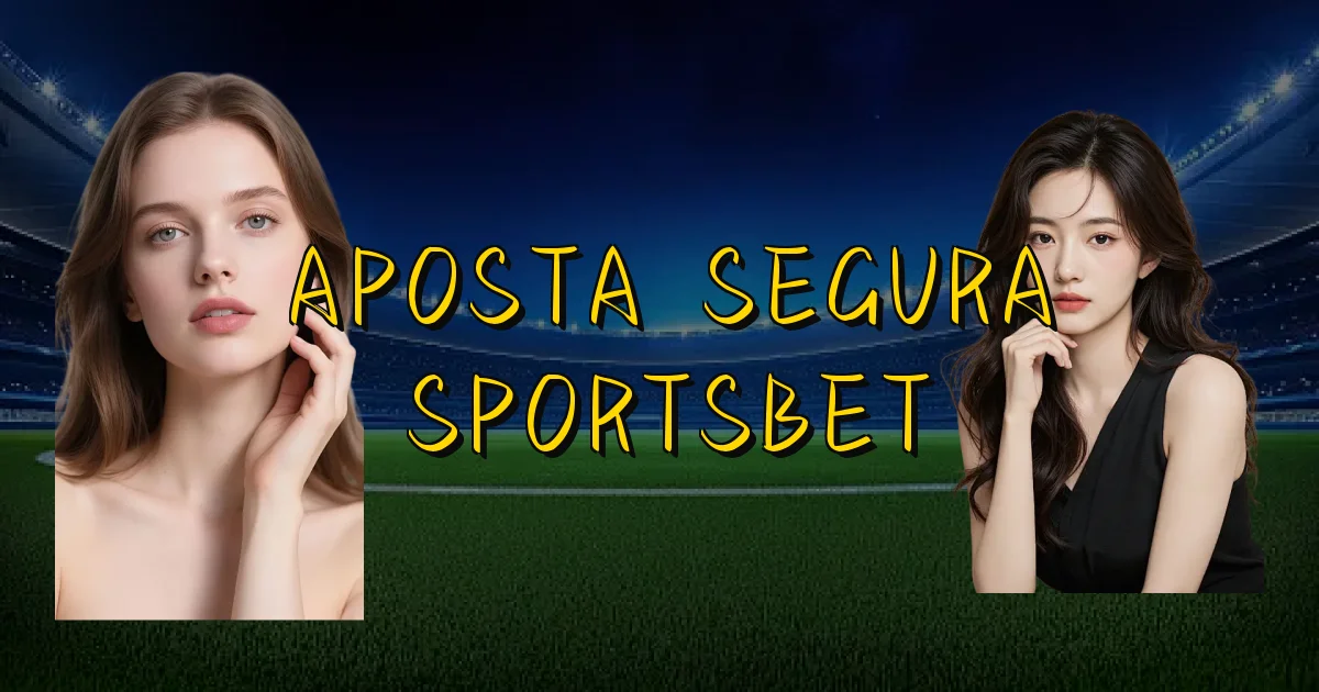 Aposta Segura Sportsbet Oficial