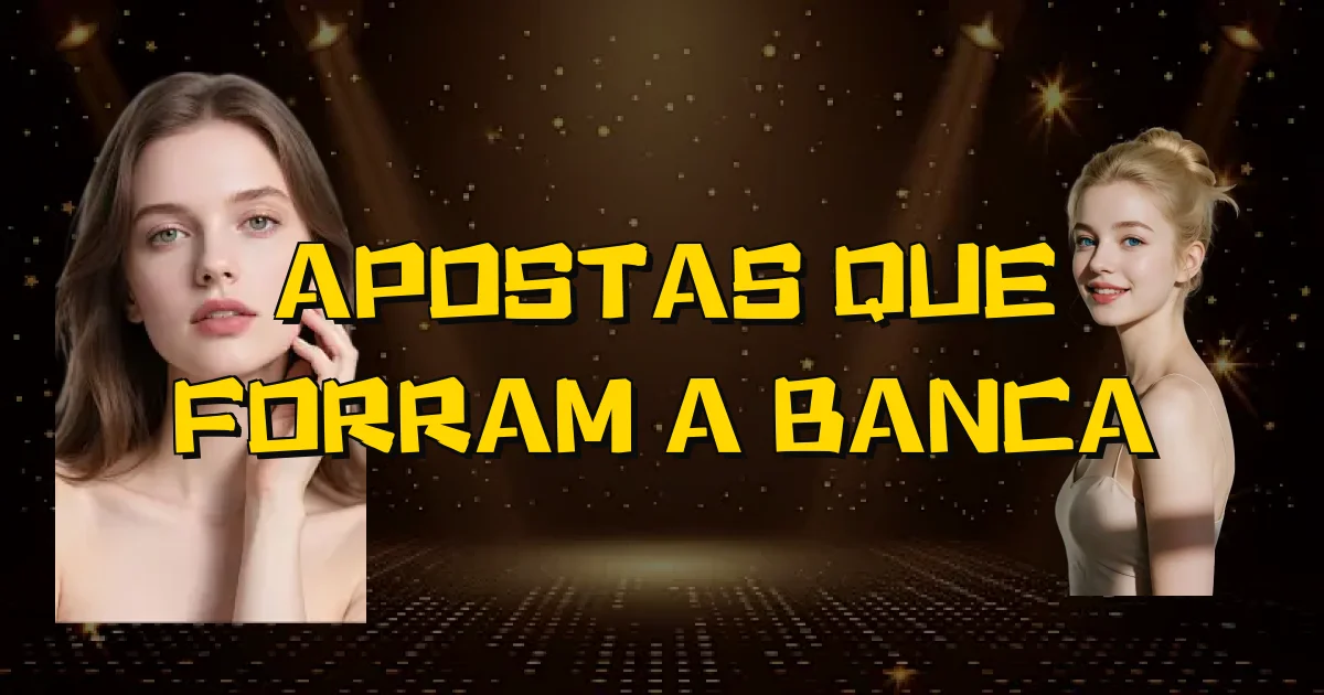 Apostas Que Forram A Banca Oficial