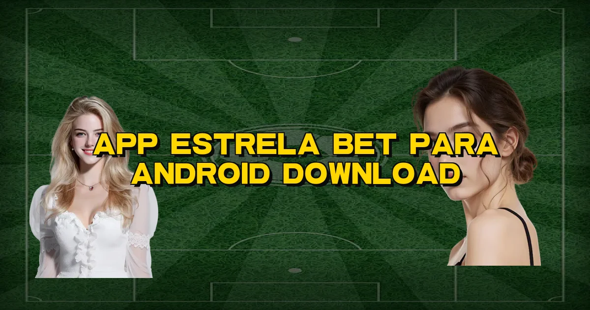 App Estrela Bet Para Android Download Oficial