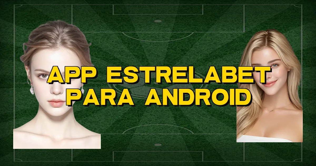 App Estrelabet Para Android Oficial