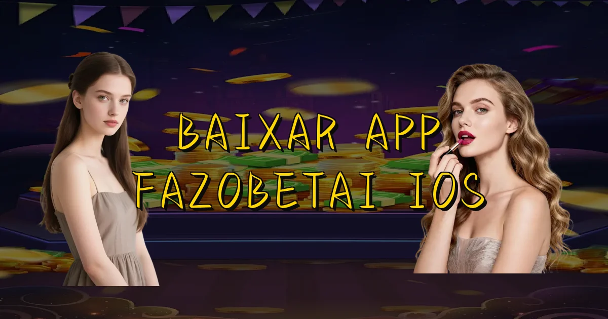 Baixar App Fazobetai Ios Oficial