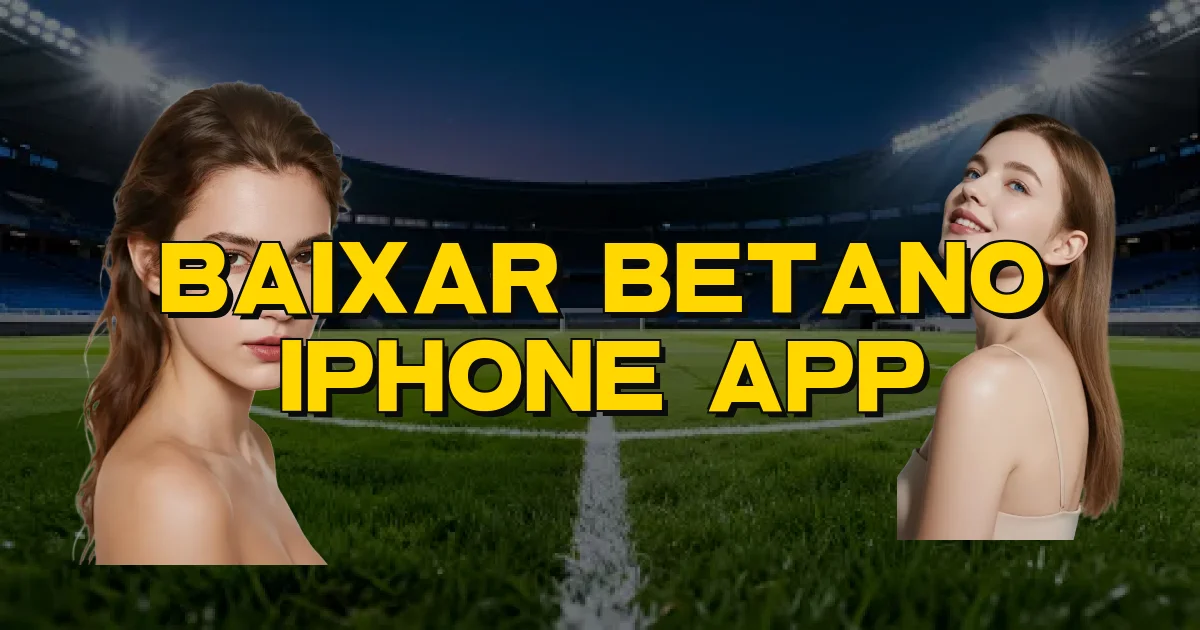 Baixar Betano Iphone App Oficial
