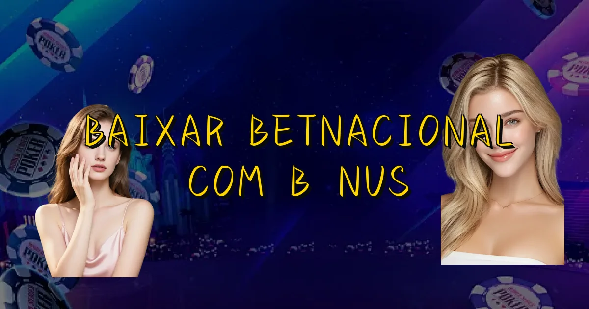 Baixar Betnacional Com Bônus Oficial