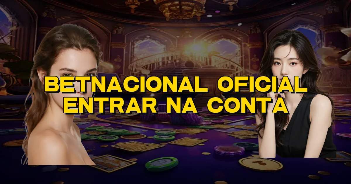 Betnacional Oficial Entrar Na Conta Oficial