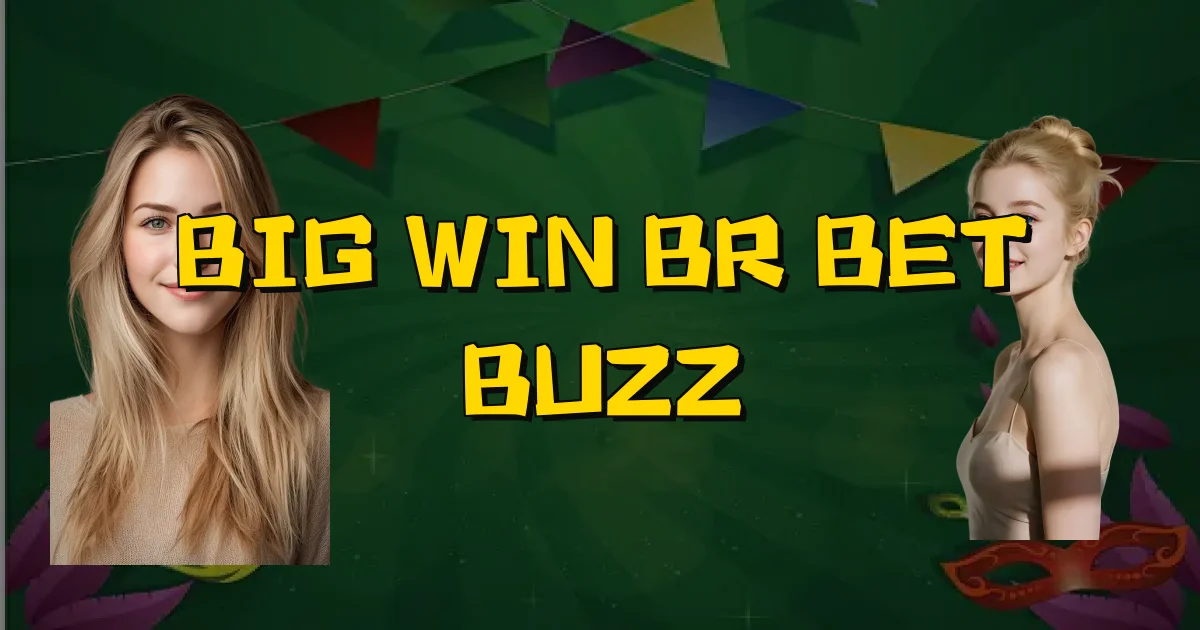 Big Win Br Bet Buzz Oficial
