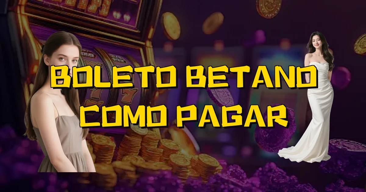 Boleto Betano Como Pagar Oficial