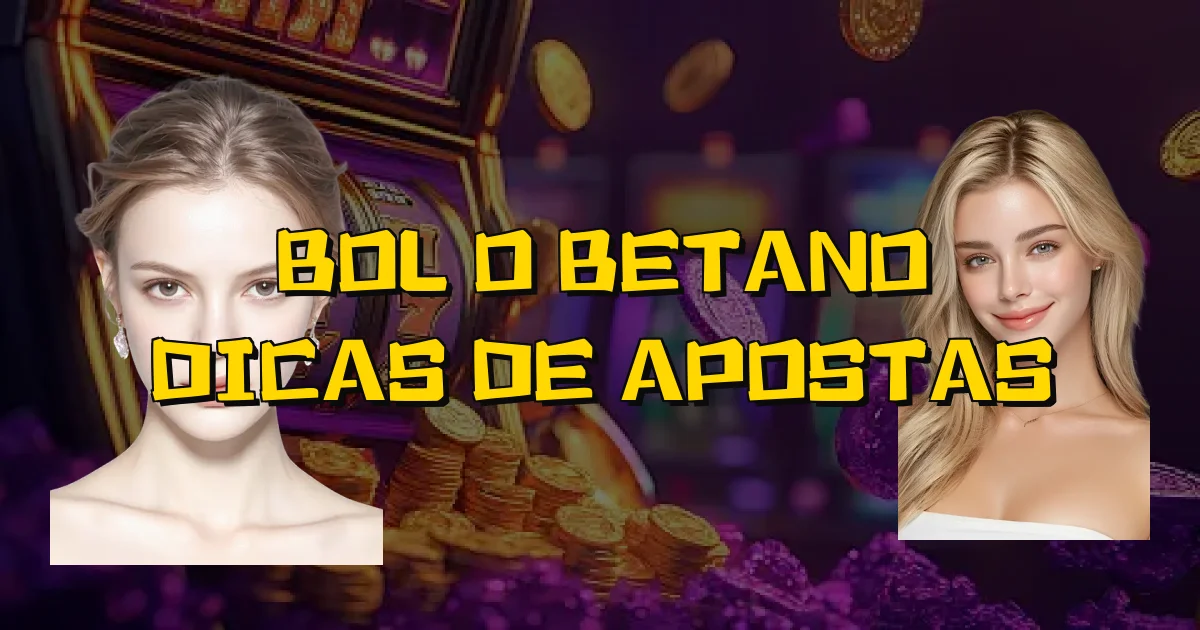 Bolão Betano Dicas De Apostas Oficial