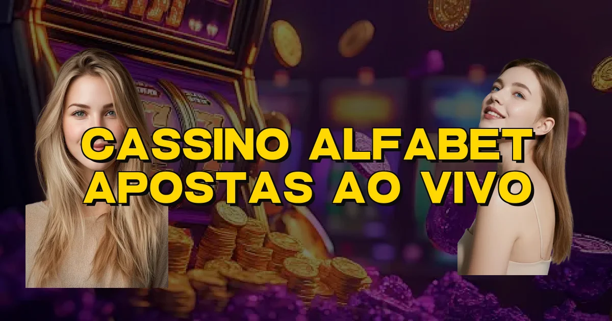 Cassino Alfabet Apostas Ao Vivo Oficial
