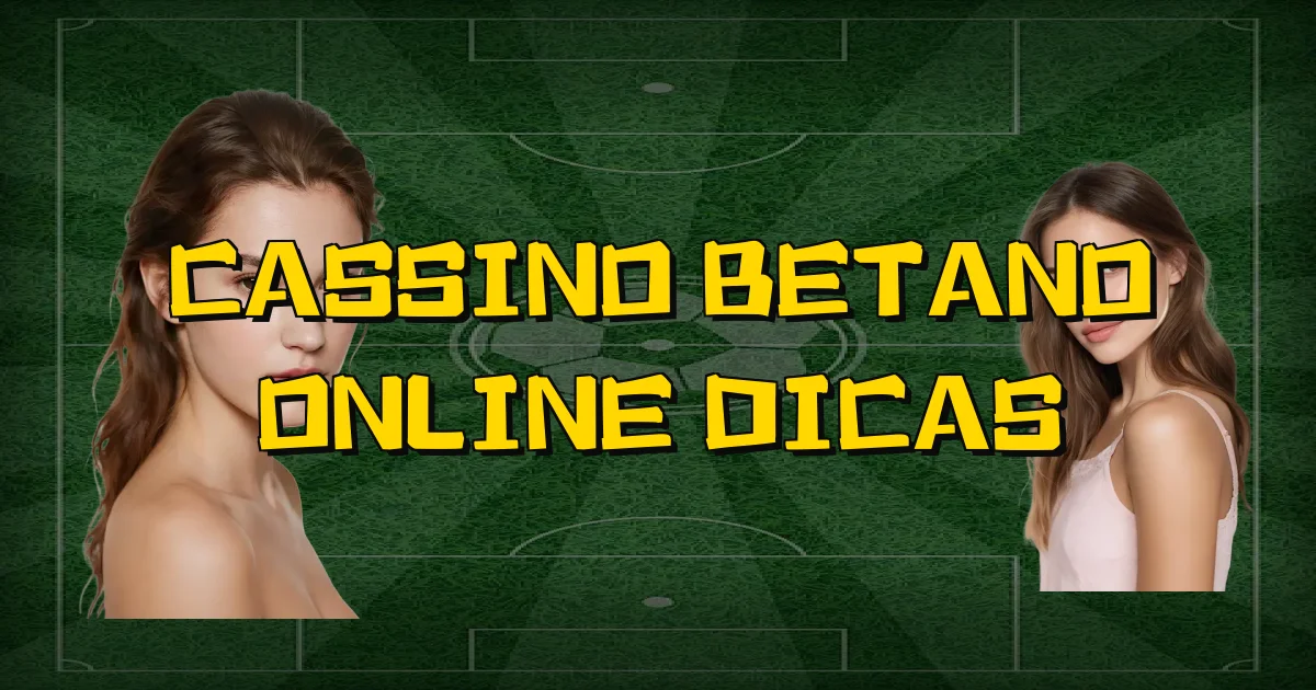 Cassino Betano Online Dicas Oficial