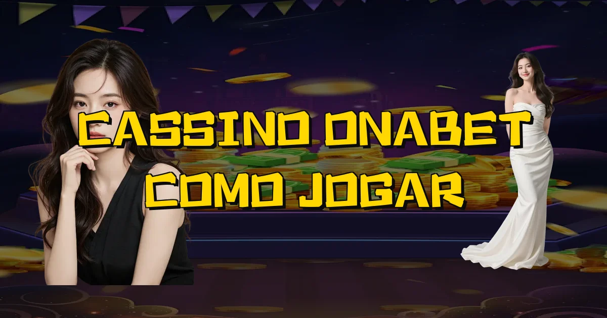 Cassino Onabet Como Jogar Oficial