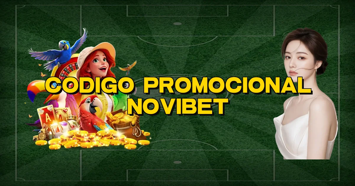 Codigo Promocional Novibet Oficial