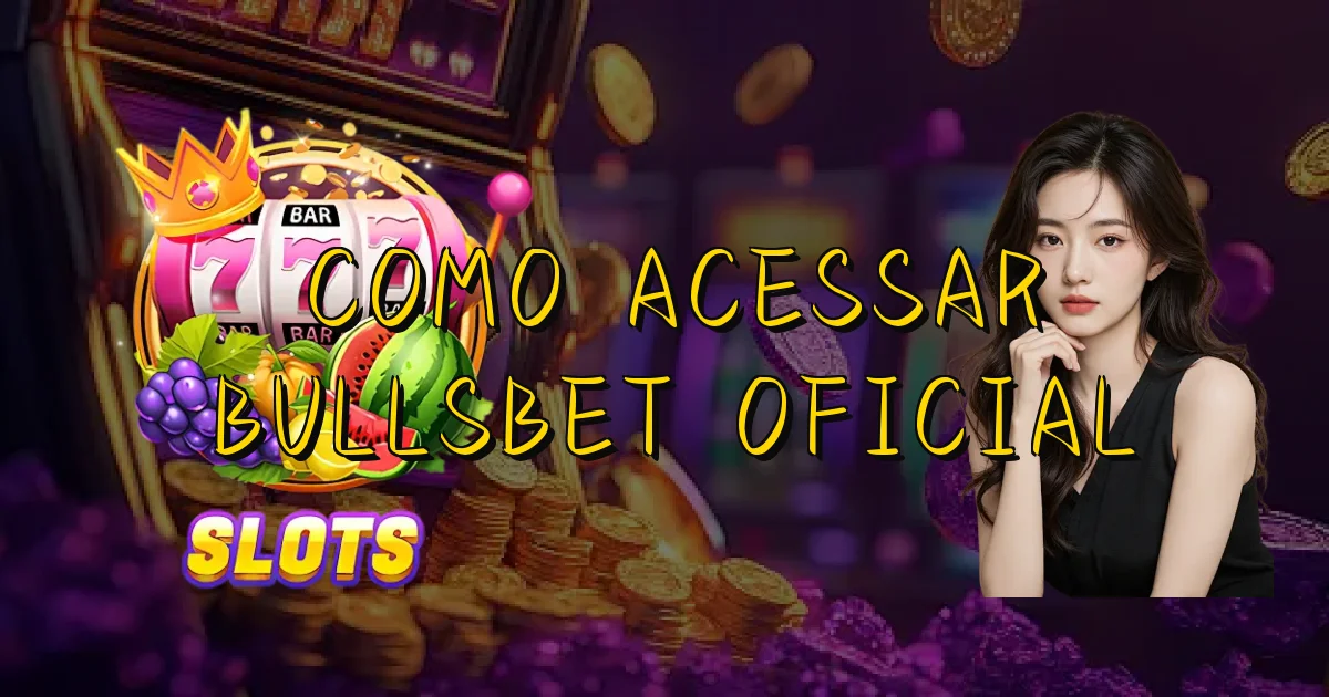 Como Acessar Bullsbet Oficial Oficial