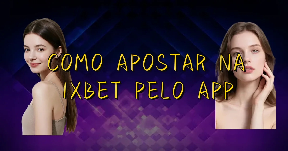 Como Apostar Na 1Xbet Pelo App Oficial
