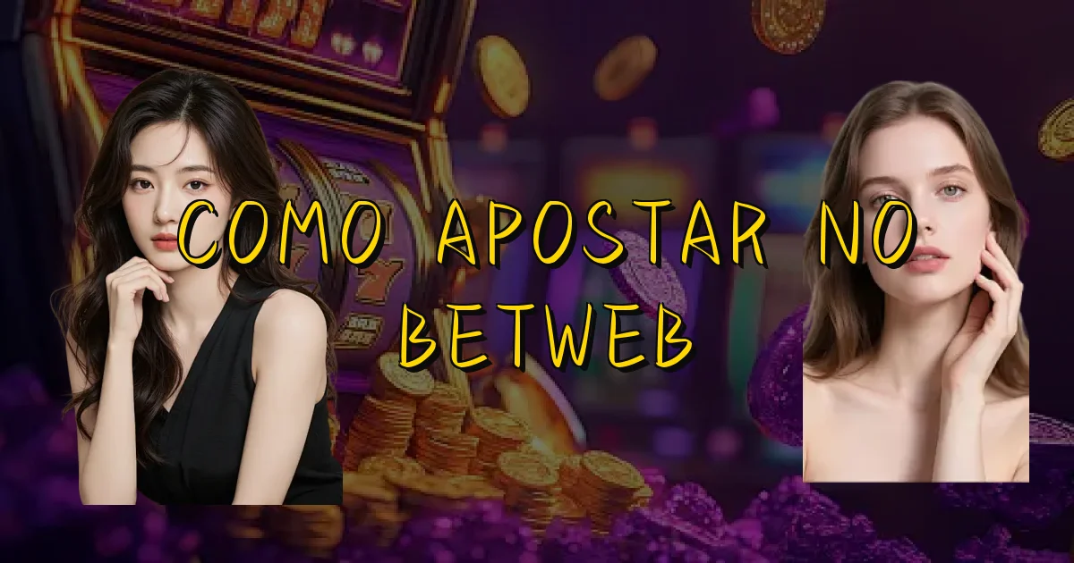 Como Apostar No Betweb Oficial