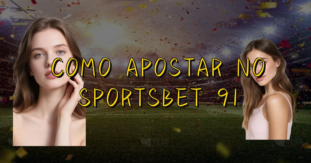 Como Apostar No Sportsbet 91 Oficial