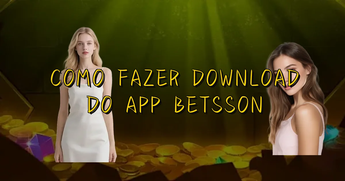 Como Fazer Download Do App Betsson Oficial