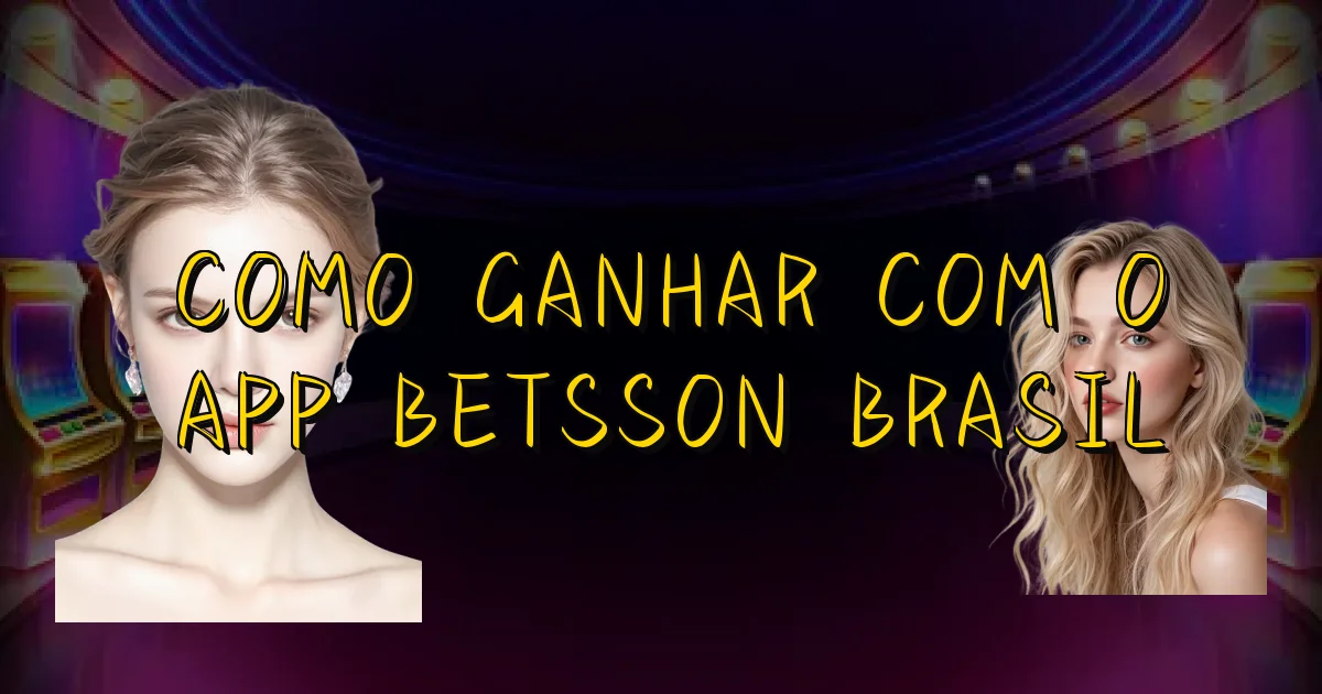 Como Ganhar Com O App Betsson Brasil Oficial