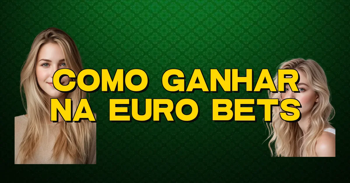 Como Ganhar Na Euro Bets Oficial