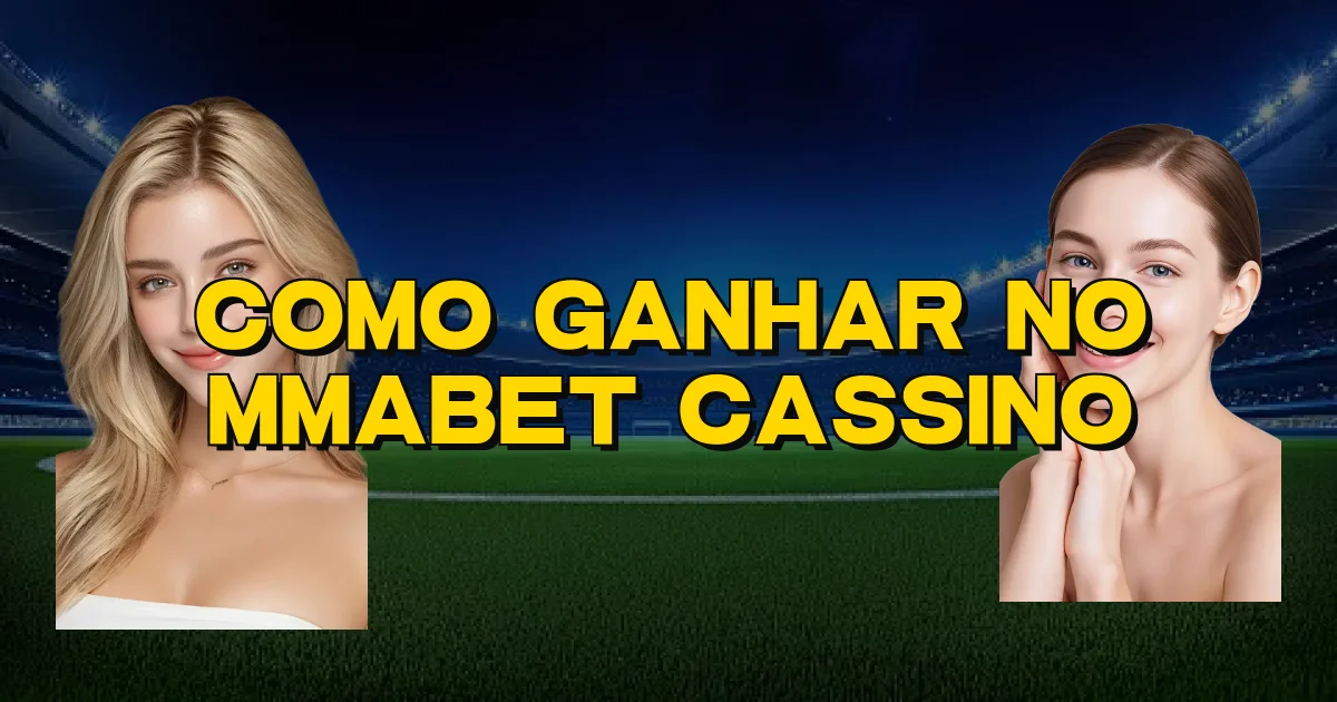 Como Ganhar No Mmabet Cassino Oficial