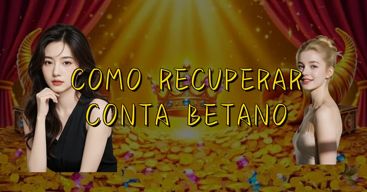 Como Recuperar Conta Betano Oficial