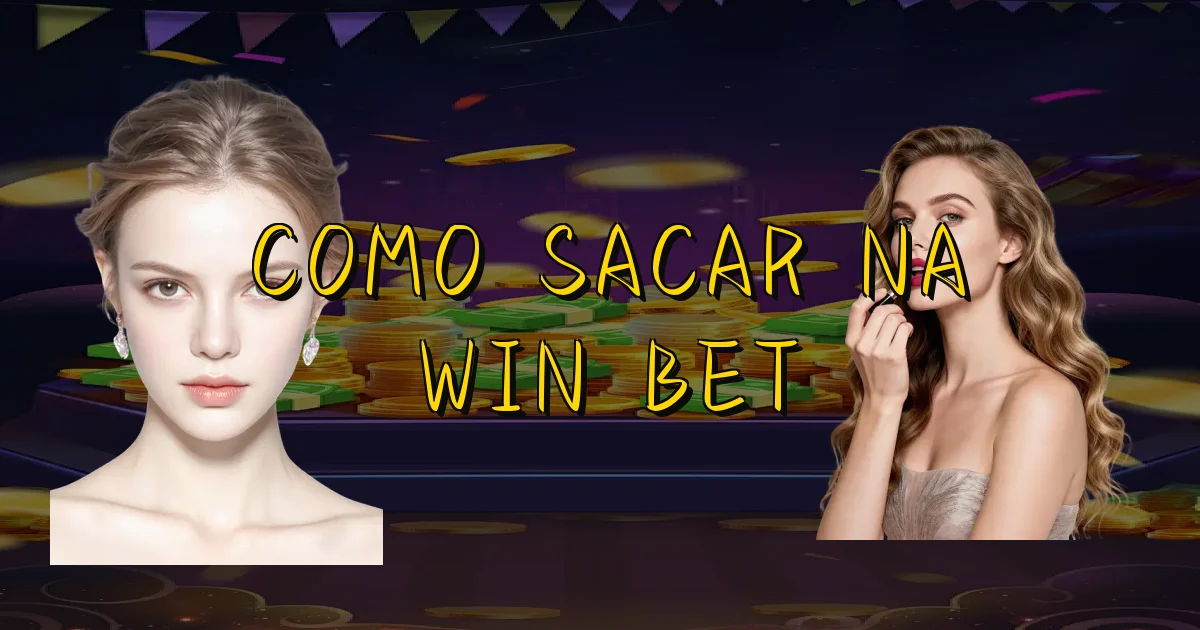Como Sacar Na Win Bet Oficial
