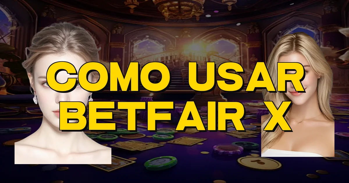 Como Usar Betfair X Oficial