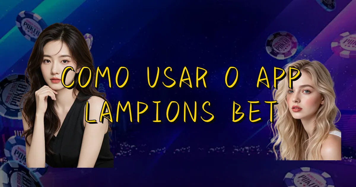 Como Usar O App Lampions Bet Oficial