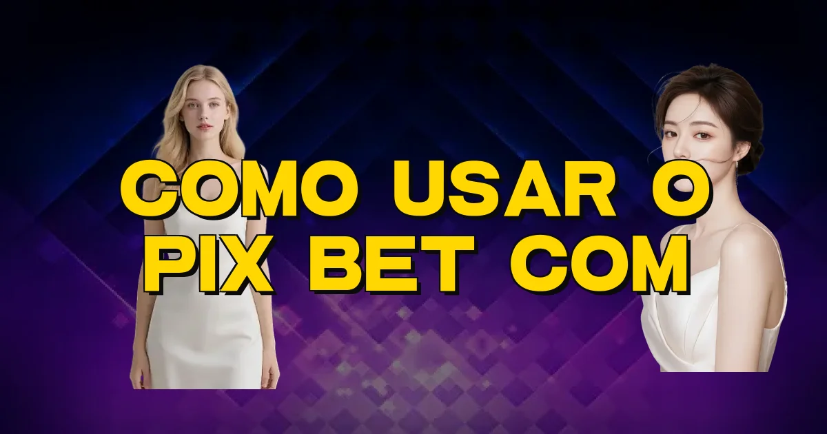 Como Usar O Pix Bet Com Oficial