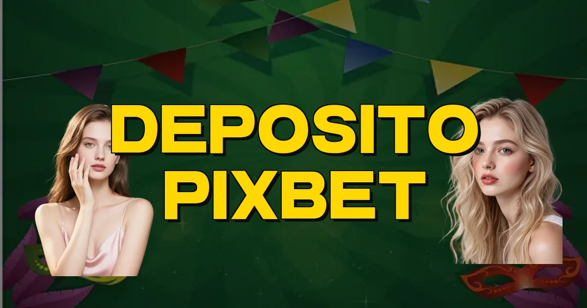 Deposito Pixbet Oficial