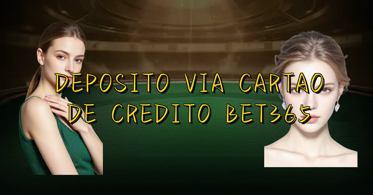 Deposito Via Cartao De Credito Bet365 Oficial