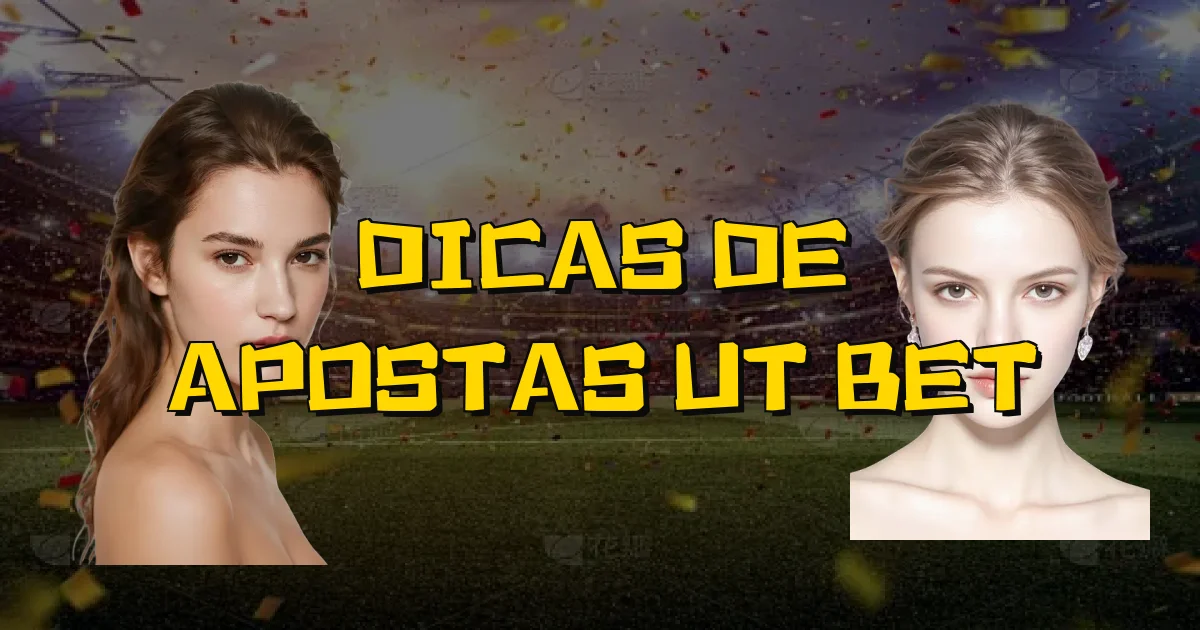 Dicas De Apostas Ut Bet Oficial