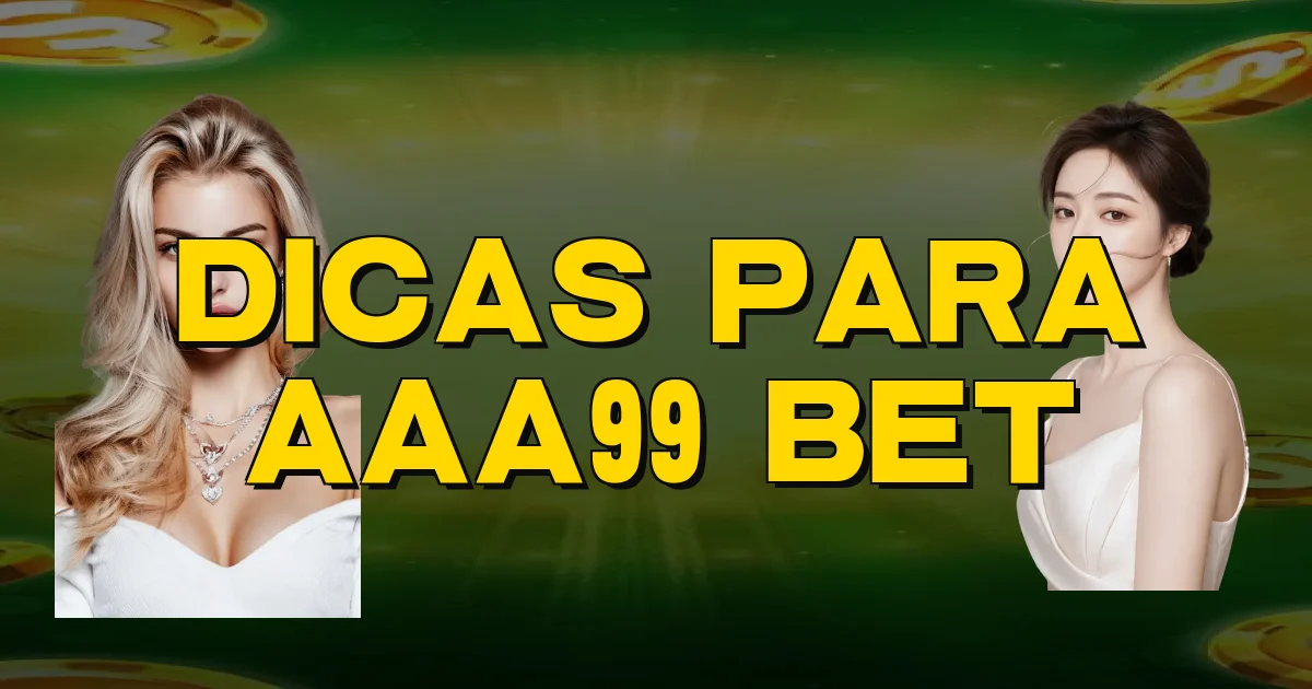 Dicas Para Aaa99 Bet Oficial