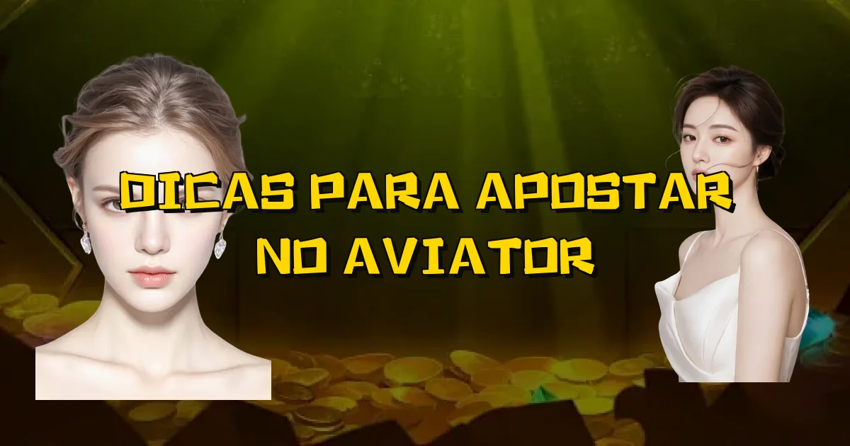 Dicas Para Apostar No Aviator Oficial
