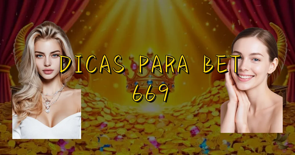 Dicas Para Bet 669 Oficial