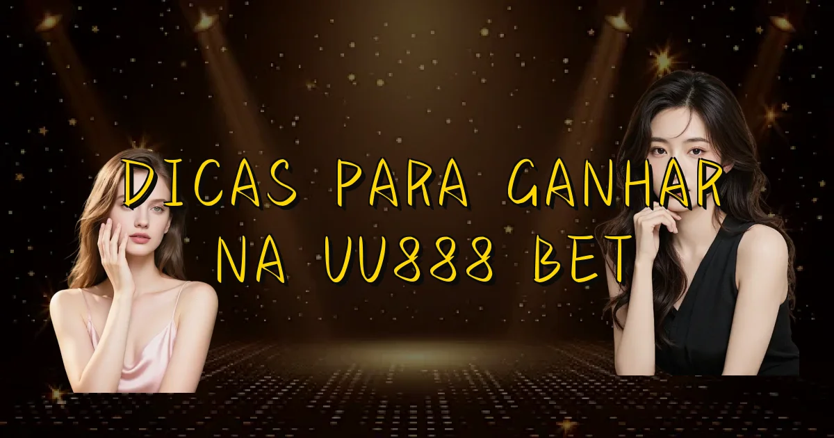 Dicas Para Ganhar Na Uu888 Bet Oficial