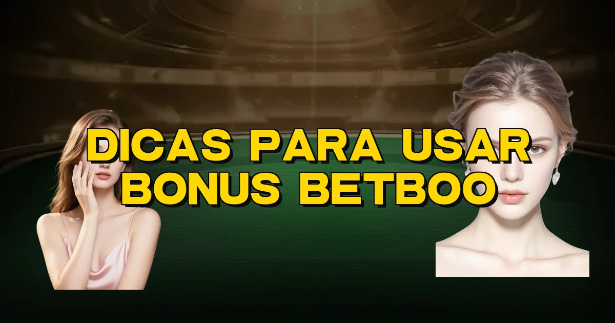 Dicas Para Usar Bonus Betboo Oficial