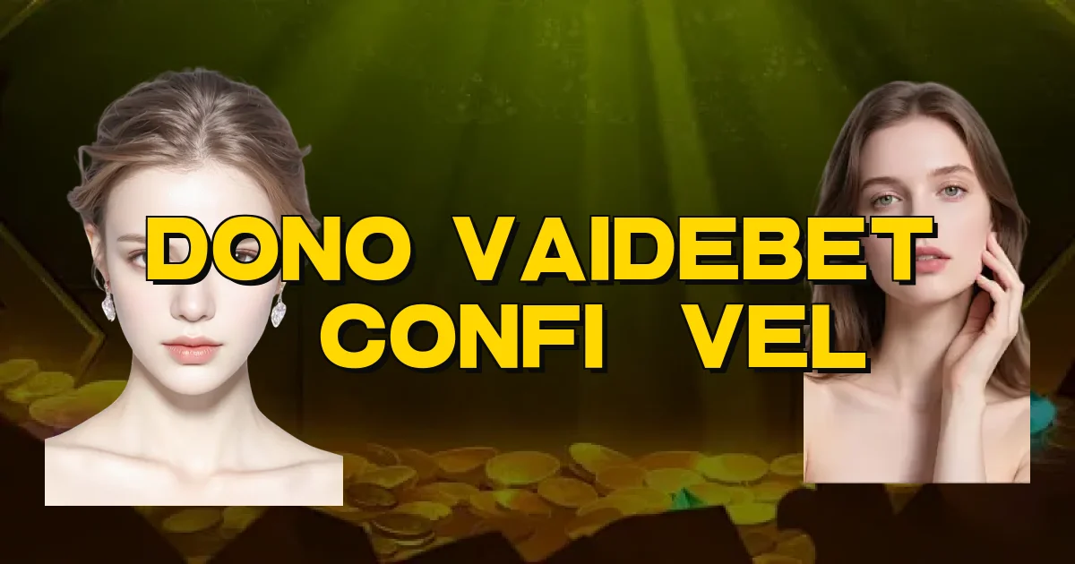 Dono Vaidebet É Confiável Oficial