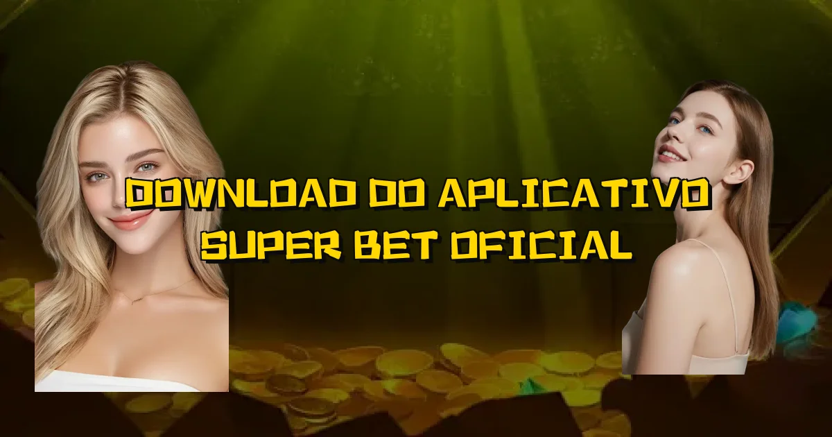 Download Do Aplicativo Super Bet Oficial Oficial