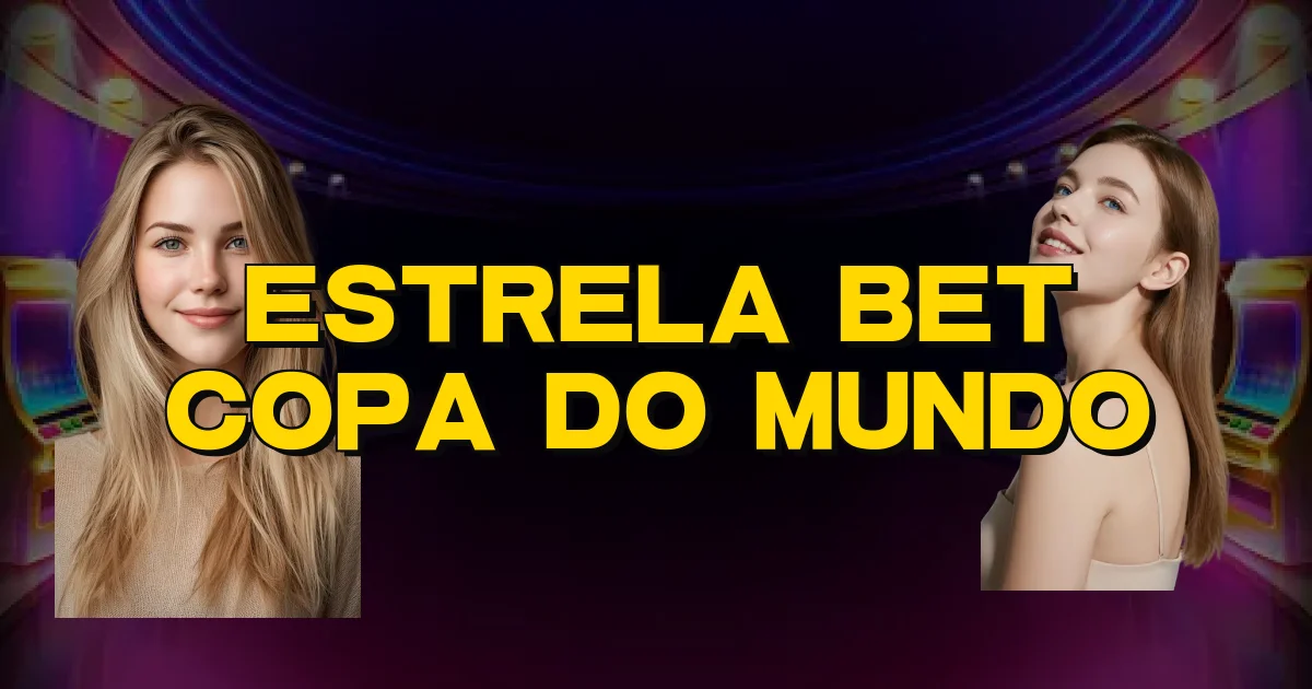 Estrela Bet Copa Do Mundo Oficial
