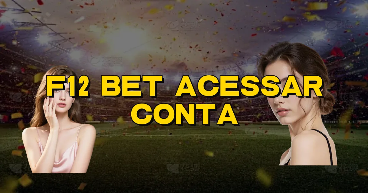 F12 Bet Acessar Conta Oficial
