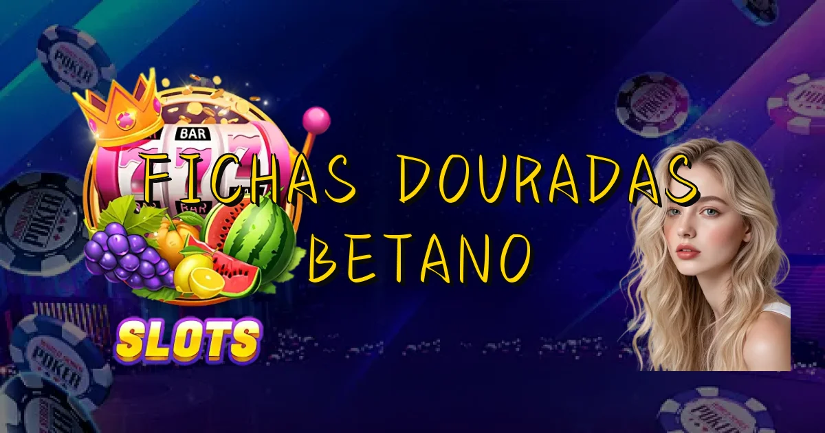 Fichas Douradas Betano Oficial